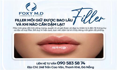 Filler môi giữ được bao lâu và khi nào cần dặm lại?