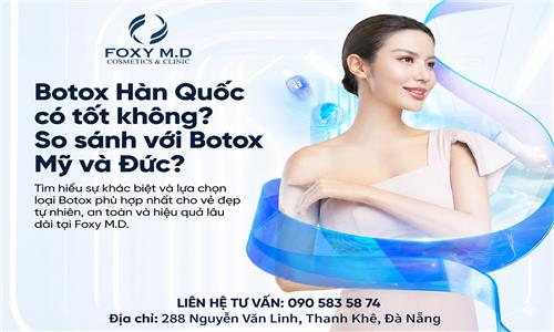 Botox Hàn Quốc có tốt không, so sánh với Botox Mỹ và Đức?