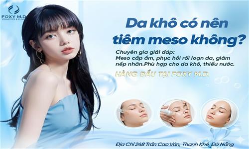 Da Khô Có Nên Tiêm Meso Không? Giải Đáp Từ Chuyên Gia