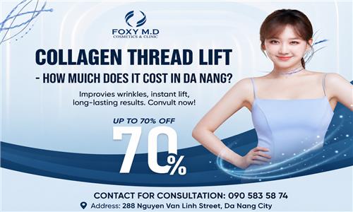 How Much Does Collagen Thread Lifting Cost in Da Nang?  Sagging skin, wrinkles, and other signs of aging are issues that almost everyone will experienc after the age of 30.  Over time, the levels of collagen and elastin in the skin gradually decrease, ca