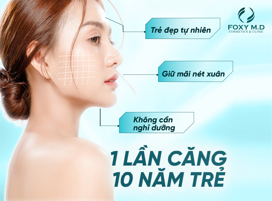 1 lần căng chi 10 lần trẻ – Giải pháp trẻ hóa vượt trội chỉ sau một liệu trình
